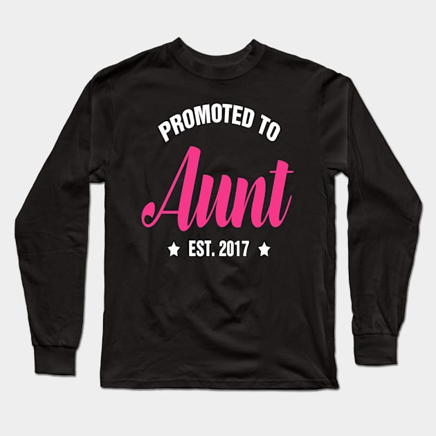 Promoted to AUNT est  2017 gift ideas for family Long Sleeve T-Shirt by bestsellingshirts